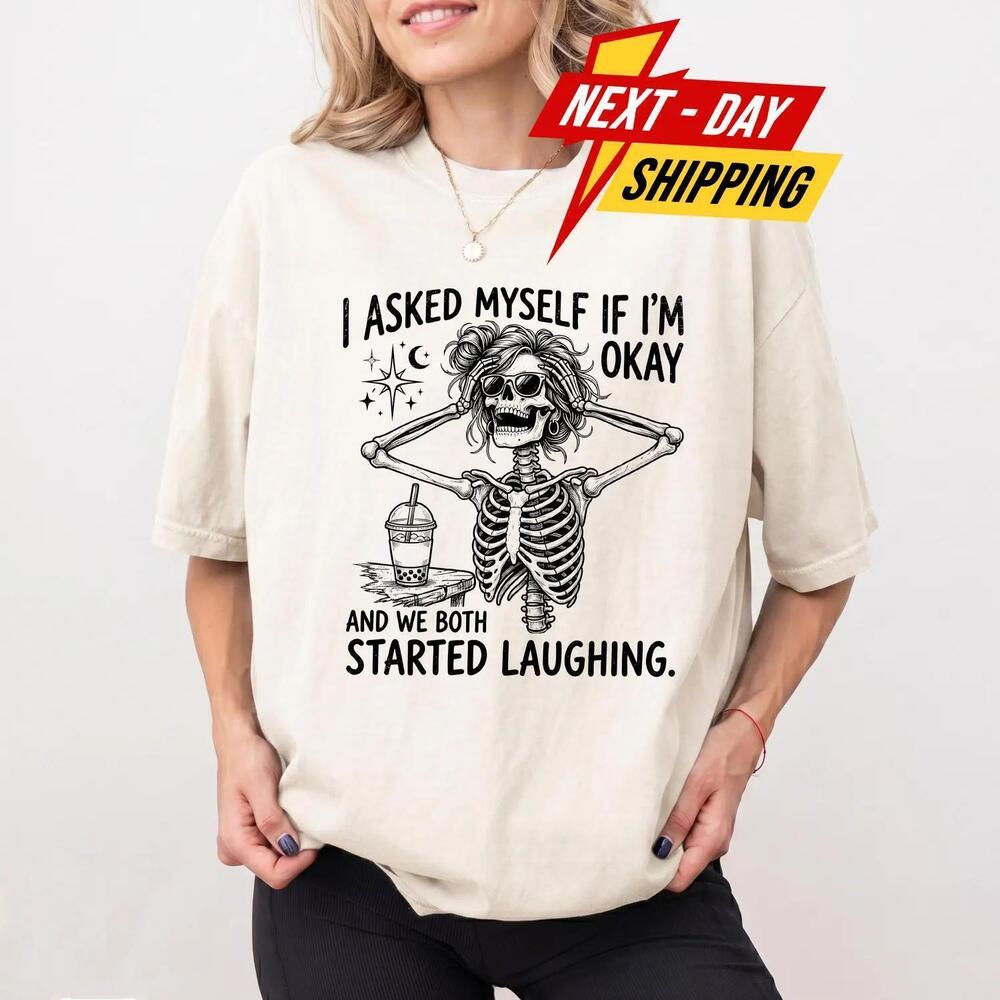 S I Asked Myself Shirt, Sarcastic Skeleton Both Started Laughing Tee